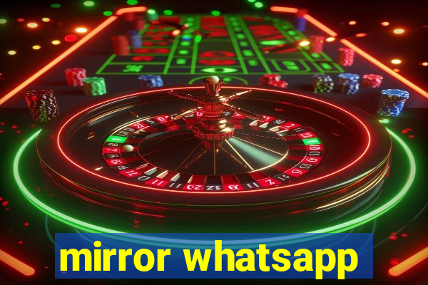 mirror whatsapp